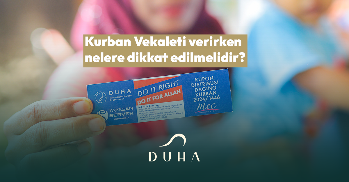 Kurban Vekaleti Verirken Nelere Dikkat Edilmelidir?